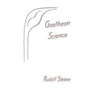 Goethean Science -- Rudolf Steiner